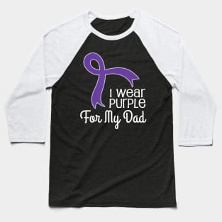 Alzheimers For Dad T shirt Lupus Pancreatic Cancer Baseball T-Shirt
